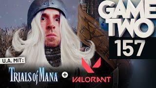 Mount & Blade 2: Bannerlord, Valorant, Trials of Mana | Game Two #157