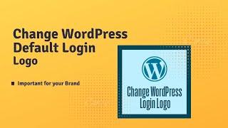 How to change the default WordPress Login Logo