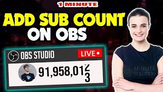 How to add sub count on obs 2024 (Quick & Easy)