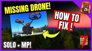 FIX a MISSING Drone! 7 Days To Die Alpha 20 @Vedui42