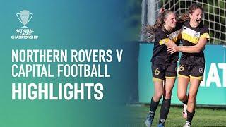 Northern Rovers v Capital Football | Highlights | National League Championship