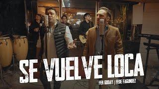 Fer Goday, Fede Fagundez - Se Vuelve Loca (Video Oficial)