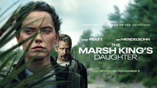 The Marsh King's Daughter | Official Trailer | In Theaters November 3