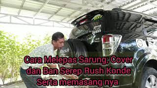 Cara Lepas Sarung; Cover; Ban Serep Rush Konde dan Cara Pasang nya