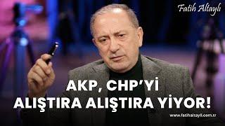 Fatih Altaylı yorumluyor: AKP, CHP’yi alıştıra alıştıra yiyor!