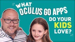 Top 5 Oculus Go Apps According to an 8 Year Old