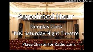 Appointed Hour - Douglas Clark - BBC Saturday Night Theatre