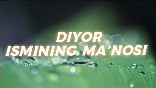 DIYOR ISMINING MA'NOSI #DIYOR #ISMINING #MANOSI #DIYOR_ISMINING_MANOSI #ISIMLAR #ISMI #ISIM #MANO