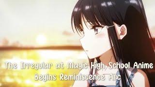 Anime News # 19 | The Irregular at Magic High School Anime Begins Reminiscence Arc