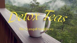 The Tranquil Symphony: A Journey into Detox Teas #detox #detoxtea #health #lifestyle
