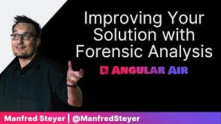 Angular Air with Manfred Steyer — Improving Your Solution with Forensic Analysis