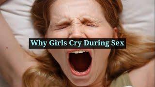 Why girl You Cry During intercours || why girl cry during se.. || KNOW