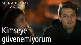 Menajerimi Ara 12. Bölüm - Kimseye Güvenemiyorum