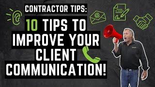 Contractor Tips: 10 TIPS TO IMPROVE YOUR CLIENT COMMUNICATION! Business for Builders (Ep. 109)