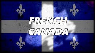 The Evolution of French Canada (and why they still Refuse to Speak English)