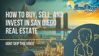 Learn How To Buy, Sell, And Invest In San Diego Real Estate