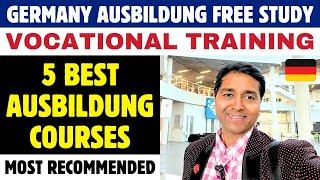 Germany Ausbildung Free Study 2024 | Vocational Training | 5 Best Ausbildung Courses| Most Recommend