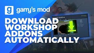 How to Automatically have Players Download Workshop Addons On Your Garry's Mod (GMOD) Server