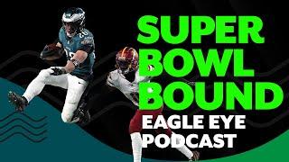 Eagles are Super Bowl-bound after crushing Commanders | Eagle Eye