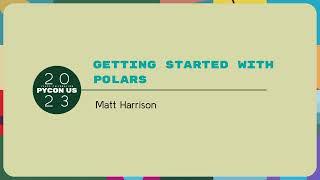 Tutorials - Matt Harrison: Getting Started with Polars