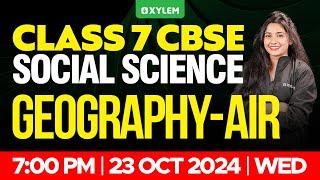 Class 7 CBSE Social Science - Geography - Air | XylemClass7CBSE