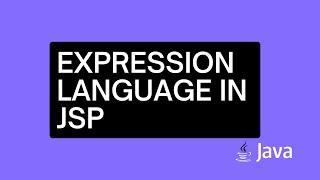 #8 Expression Language (EL) in JSP || JSP Tutorial For Beginners in 2023