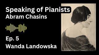 Speaking of Pianists, by Abram Chasins // Audiobook (Ep. 5)