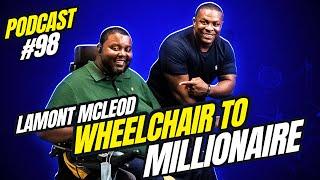 From Wheelchair to Millionaire with Lamont McLeod