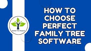 How to Choose the Perfect Family Tree Software  | Family Tree Support #ftm