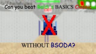 Can you beat Baldi's Basics Classic without BSODA? - Baldi's Basics Challenge