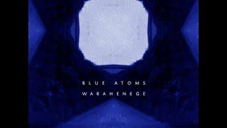 Warahenege - Blue Atoms (Music/Lyric Video)