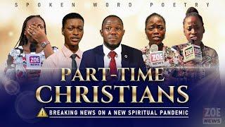 PART-TIME CHRISTIANS || #SpokenWord || Babjossy x EllaWrites x TheReharb x ItunuMary x TreasuredMary