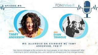 #6: Allergies On Steroids w/ Tamy Anderson, FDN-P