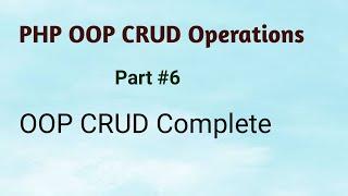 Complete CRUD operation in OOP PHP with MySQLi Part # 6 | CRUD OOP PHP and Mysqli in Hindi