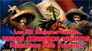 Los 50 Mejores Puros Corridos Viejitos Mexicanos Más Famosos