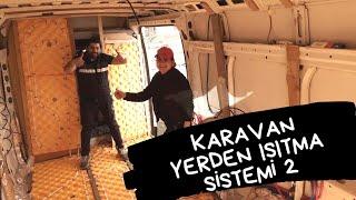 KARAVAN YERDEN ISITMA SİSTEMİ - 2 | KARAVAN ISINMA | KARAVAN YAPIMI | VMV VanLife #karavan #10