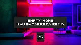 Vladislav Maximov & Social Mistake - Empty Home (Mau Bacarreza Remix) [OUT NOW]