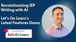 Revolutionizing IEP Writing with AI | Let’s Go Learn’s Latest Features Demo
