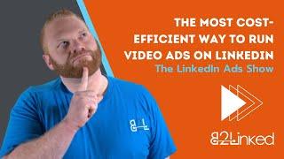 The Best Objective to Use for LinkedIn Video Ads - EP 101