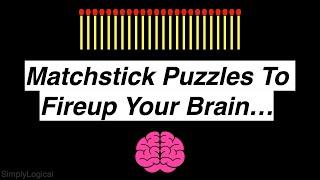 Simple Matchstick Puzzles to Fire Up Your Brain || Matchstick Puzzles || Matchstick Riddles