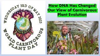 How DNA Has Changed Our View of Carnivorous Plant Evolution