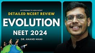 Evolution In One Shot | Detailed NCERT Review | NEET 2024 | Dr. Anand Mani