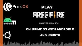 Play free fire anniversary 5th on primeOS with android 11 and Ubuntu