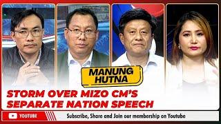 STORM OVER MIZO CM'S SEPARATE NATION SPEECH ON MANUNG HUTNA    | 05 NOV 2024