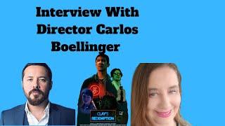 Interview With Carlos Boellinger  Director Of Clay's Redemption