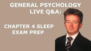 General Psychology LIVE Q&A: Chapter 4 Sleep Exam Prep