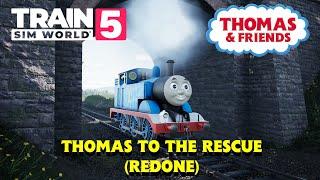 Train Sim World 5: Thomas To The Rescue (Redone)