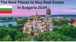 Real Estate in Bulgaria -The Best Places to Buy/Invest in 2024.