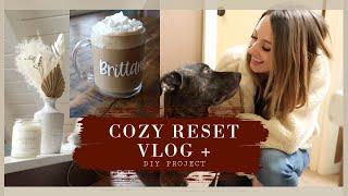 Cozy Reset Vlog + House Tour & DIY Project