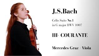 COURANTE |Bach Suite No.1 BWV 1007 | Mercedes Graz Violist